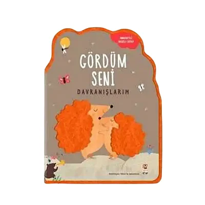 Gördüm Seni Davranışlarım Keçeli Haraketli Kitap